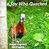 The Spy Who Quacked