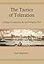 The Tactics of Toleration by Jesse Spohnholz