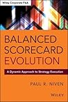 Balanced Scorecard Evolution: A Dynamic Approach to Strategy Execution (Wiley Corporate F&A)