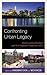 Confronting Urban Legacy: Rediscovering Hartford and New England's Forgotten Cities