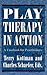 Play Therapy in Action: A C...