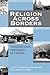 Religion Across Borders: Transnational Immigrant Networks