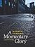 A Momentary Glory: Last Poems (Wesleyan Poetry Series)