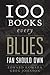 100 Books Every Blues Fan Should Own