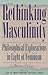 Rethinking Masculinity: Philosophical Explorations in Light of Feminism