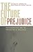 The Future of Prejudice: Ps...
