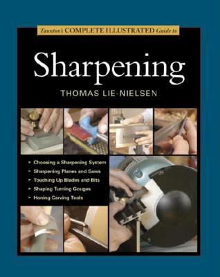 Taunton's Complete Illustrated Guide to Sharpening (Hardcover)