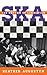 Ska: The Rhythm of Liberation (Tempo: A Scarecrow Press Music Series on Rock, Pop, and Culture)