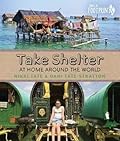 Take Shelter: At Home Around the World