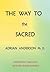 The Way to The Sacred by Adrian   Anderson