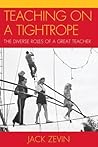 Teaching on a Tightrope: The Diverse Roles of a Great Teacher