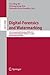 Digital-Forensics and Watermarking by Yun Q. Shi
