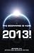 2013: The Beginning Is Here