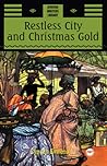 Restless City and Christmas Gold, with Other Stories