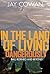 In the Land of Living Dangerously by Jay Cowan