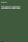Anorexia Nervosa: A Clinician's Guide to Treatment