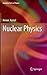 Nuclear Physics by Anwar Kamal