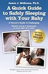A Quick Guide to Safely Sleeping with Your Baby: A Parent's Guide to Cosleeping: Whether you do it occasionally or every night, do it safely A Quick Guide to Safely Sleeping with Your Baby: A Parent's Guide to Cosleeping: Whether you do it occasionally or every night, do it safely