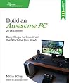 Build an Awesome PC, 2014 Edition: Easy Steps to Construct the Machine You Need (The Pragmatic Programmers)