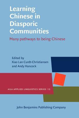 Learning Chinese in Diasporic Communities (AILA Applied Linguistics Series)