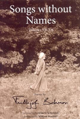 Songs Without Names Vol. VII-XII: Poems: Poems by Frithjof Schuon