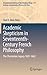 Academic Skepticism in Seventeenth-Century French Philosophy by José Raimundo Maia Neto