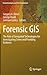 Forensic Gis The Role Of Geospatial Technologies For Investigating Crime CBS d Providing Evidence Hb 2014