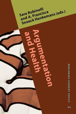 Argumentation and Health (Benjamins Current Topics)