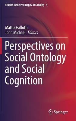 Perspectives on Social Ontology and Social Cognition (Studies in the Philosophy of Sociality, 4)