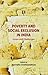 Poverty and Social Exclusion in India: Issues and Challenges