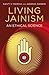 Living Jainism: An Ethical ...