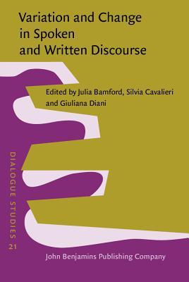 Variation and Change in Spoken and Written Discourse (Dialogue Studies)