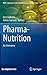 Pharma-Nutrition: An Overview (AAPS Advances in the Pharmaceutical Sciences Series, 12)