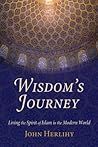 Wisdom's Journey: Living the Spirit of Islam in the Modern World