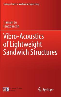 Vibro-Acoustics of Lightweight Sandwich Structures (Springer Tracts in Mechanical Engineering)