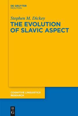 The Evolution of Slavic Aspect (Cognitive Linguistic Research)