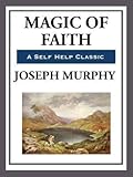Magic of Faith (Unabridged Start Publishing LLC)
