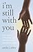 I'm Still with You by Carole J. Obley I'm Still with You by Carole J. Obley