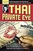 Thai Private Eye: Further Adventures from the Files of Thailand's Most Famous Detective Agency