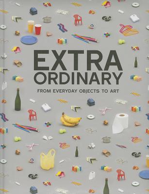 ExtraOrdinary: From Everyday Objects to Art