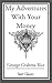 My Adventures With Your Money by George Graham Rice