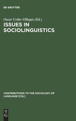 Issues in Sociolinguistics (Contributions to the Sociology of Language [CSL], 15)