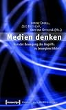 Medien Denken: Von Der Bewegung Des Begriffs Zu Bewegten Bildern