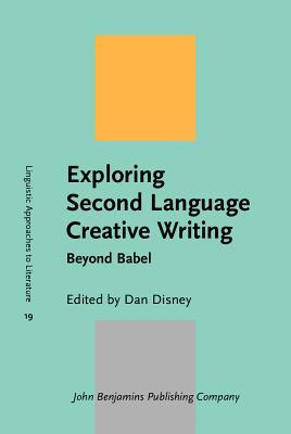 Exploring Second Language Creative Writing (Linguistic Approaches to Literature)