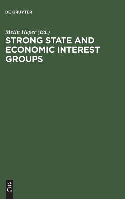 Strong State and Economic Interest Groups: The Post-1980 Turkish Experience