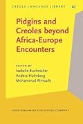 Pidgins and Creoles beyond Africa-Europe Encounters