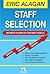 Staff Selection: Secrets to Employ the Best People