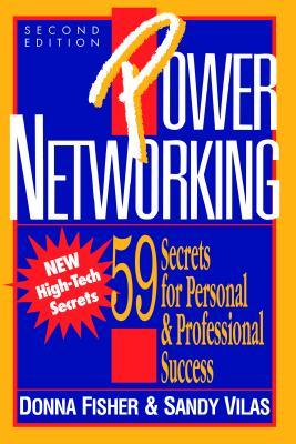 Power Networking: 59 Secrets for Personal & Professional Success