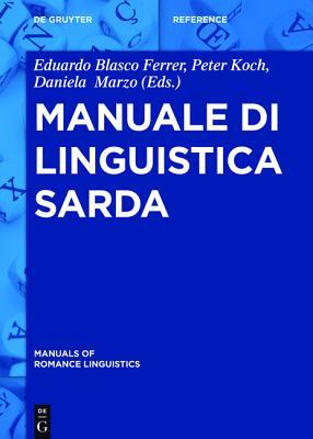 Manuale di linguistica sarda (Manuals of Romance Linguistics, 15) (Italian Edition)