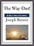 The Way Out! by Joseph Benner